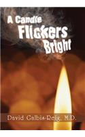 A Candle Flickers Bright: (English)