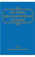 Sin duda, las cosas buenas suceden
