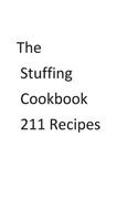 The Stuffing Cookbook 211 Recipes