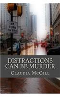 Distractions Can Be Murder