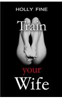 Train your Wife