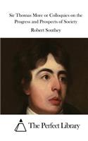 Sir Thomas More or Colloquies on the Progress and Prospects of Society: (English)