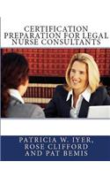 Certification Preparation for Legal Nurse Consultants