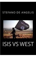 Isis Vs West: History, strategies and objectives of the caliphate that threatens our civilization(English)