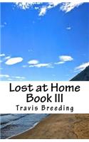 Lost at Home Book III