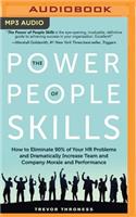 The Power of People Skills: How to Eliminate 90% of Your HR Problems and Dramatically Increase Team and Company Morale and Performance