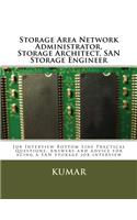 Storage Area Network Administrator, Storage Architect, SAN Storage Engineer: Job Interview Bottom Line Practical Questions, Answers and advice for acing a SAN Storage job interview