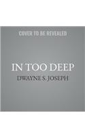 In Too Deep Lib/E