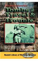 Tombs, Travel and Trouble