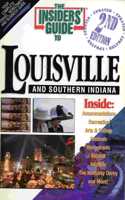 Insiders' Guide to Louisville, Kentucky & Southern Indiana, 2nd