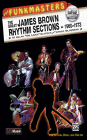 Funkmasters: The Great James Brown Rhythm Sections 1960-1973