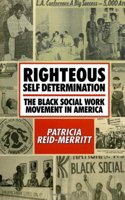 Righteous Self Determination: The Black Social Work Movement in America