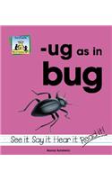 Ug as in Bug