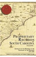 Proprietary Records of South Carolina: Volume One; Abstracts of the Records of the Secretary of the Province, 1675--1695