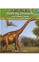 Really Big Dinosaurs and Other Giants