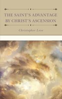 Saint's Advantage by Christ's Ascension and Coming Again from Heaven