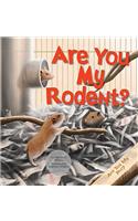 Are You My Rodent?