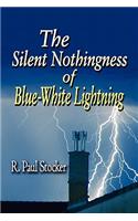 The Silent Nothingness of Blue-White Lightning