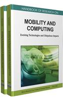 Handbook of Research on Mobility and Computing: Evolving Technologies and Ubiquitous Impacts