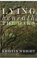 Lying Beneath the Oaks