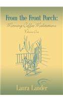From the Front Porch: Morning Coffee Meditations - Volume 1