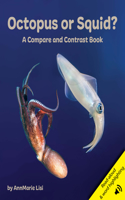 Octopus or Squid? a Compare and Contrast Book