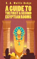 Guide To The First and Second Egyptian Rooms