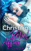 Christina and the Rebel Affair