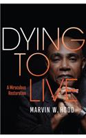 Dying to Live