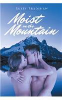 Moist on the Mountain