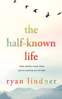 Half-Known Life