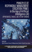 Principles of Responsible Management Education (PRME) in the Age of Artificial Intelligence (AI) - Opportunities, Threats, and the Way Forward