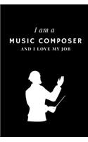 I am a Music composer and I love my job Notebook For Music composers