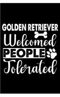 Golden Retriever Welcome People Tolerated: Cute Golden Retriever Lined journal Notebook, Great Accessories & Gift Idea for Golden Retriever Owner & Lover.Lined journal Notebook With An Inspir
