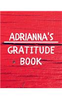 Adrianna's Gratitude Journal: Gratitude Goal Journal Gift for Adrianna Planner / Notebook / Diary / Unique Greeting Card Alternative