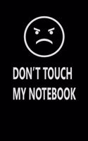 DON'T TOUCH MY NOTEBOOK - Notebook Customized For my / Great Gift / wither Notebook