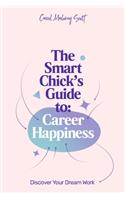 The Smart Chick's Guide to Career Happiness