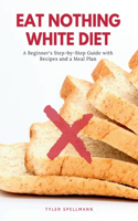 Eat Nothing White Diet