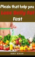 Meals That Help You Reduce Belly Fat Fast