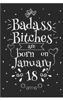 Badass Bitches Are Born On January 18: Funny Blank Lined Notebook Gift for Women and Birthday Card Alternative for Friend or Coworker