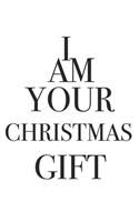 I am your christmas Gift Weihnachtsgeschenk - Notizbuch, Notizblock, 120 Seiten, Souvenir Geschenk Buch, auch als Dekoration geeignet zum Geburtstag oder Weihnachten