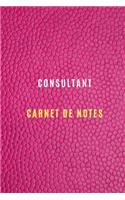 Carnet de Notes Consultant pour enregistrer les objectifs et les cibles, les clients, tâches, les activités quotidiennes et les réflexions, Historique: cahier de Consultant c'est idéal pour progresser dans votre projet ou mission de consulting