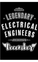 Legendary Electrical Engineers are born in December: Blank Lined profession Journal Notebooks Diary as Appreciation, Birthday, Welcome, Farewell, Thank You, Christmas, Graduation gifts. for workers & f