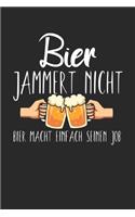 Bier jammert nicht