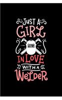Welder Notebook Just A Girl In Love With A Welder