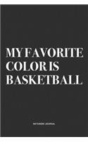 My Favorite Color Is Basketball