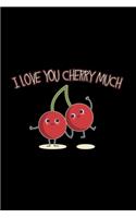 I love you cherry much: 6x9 Food - grid - squared paper - notebook - notes