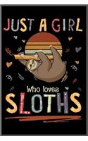 Just a girl who loves Sloths: Notebook Journal for Kids & men, women.... with more than 100 lined page - Composition Size (6*9)