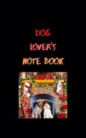 Dog Lover's Note Book: Journal, Notebook, Diary or Sketchbook With Lined Paper