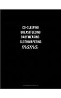 Co-Sleeping Breastfeeding Baby Wearing Cloth Diapering Mama: Storyboard Notebook 1.85:1